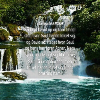 Picture 04 - 1 Samuel 26:5 NORSK - Så brøt David op og kom til det sted hvor Saul - Bible Verse Picture