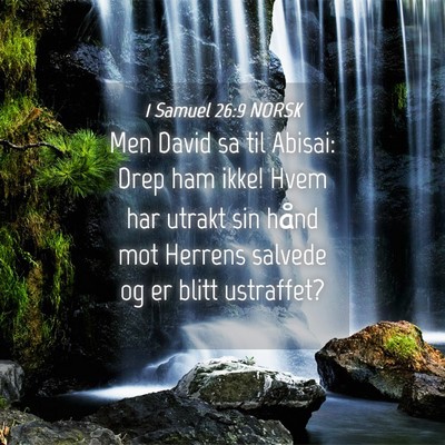Picture 04 - 1 Samuel 26:9 NORSK - Men David sa til Abisai: Drep ham ikke! Hvem har - Bible Verse Picture