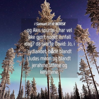 Picture 04 - 1 Samuel 27:10 NORSK - og Akis spurte: I har vel ikke gjort noget - Bible Verse Picture