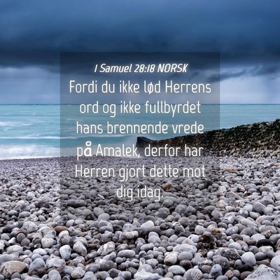 Picture 04 - 1 Samuel 28:18 NORSK - Fordi du ikke lød Herrens ord og ikke fullbyrdet - Bible Verse Picture