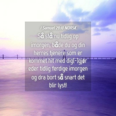 Picture 04 - 1 Samuel 29:10 NORSK - Så stå nu tidlig op imorgen, både du og din - Bible Verse Picture