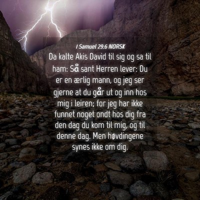 Picture 04 - 1 Samuel 29:6 NORSK - Da kalte Akis David til sig og sa til ham: Så - Bible Verse Picture