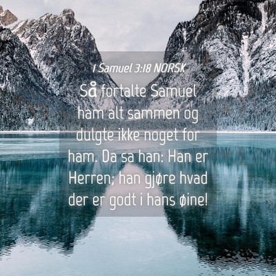 Picture 04 - 1 Samuel 3:18 NORSK - Så fortalte Samuel ham alt sammen og dulgte ikke - Bible Verse Picture