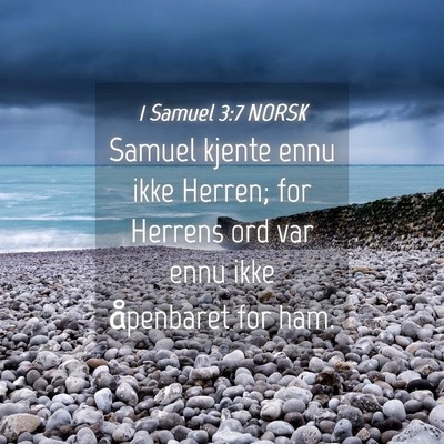 Picture 04 - 1 Samuel 3:7 NORSK - Samuel kjente ennu ikke Herren; for Herrens ord - Bible Verse Picture