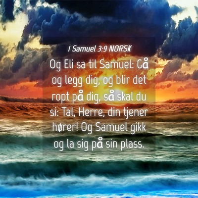 Picture 04 - 1 Samuel 3:9 NORSK - Og Eli sa til Samuel: Gå og legg dig, og blir - Bible Verse Picture