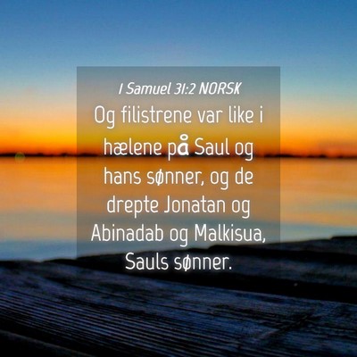 Picture 04 - 1 Samuel 31:2 NORSK - Og filistrene var like i hælene på Saul og hans - Bible Verse Picture