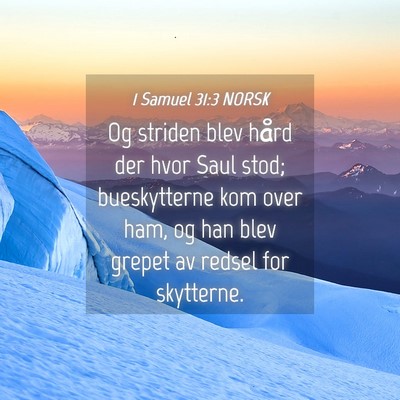 Picture 04 - 1 Samuel 31:3 NORSK - Og striden blev hård der hvor Saul stod; - Bible Verse Picture