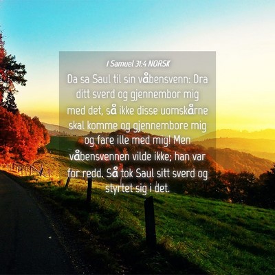 Picture 04 - 1 Samuel 31:4 NORSK - Da sa Saul til sin våbensvenn: Dra ditt sverd og - Bible Verse Picture