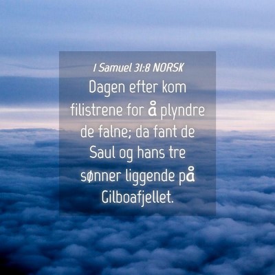 Picture 04 - 1 Samuel 31:8 NORSK - Dagen efter kom filistrene for å plyndre de - Bible Verse Picture