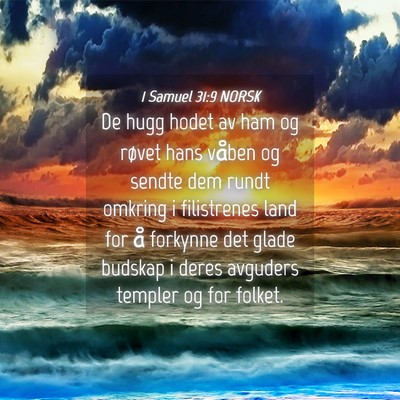 Picture 04 - 1 Samuel 31:9 NORSK - De hugg hodet av ham og røvet hans våben og - Bible Verse Picture