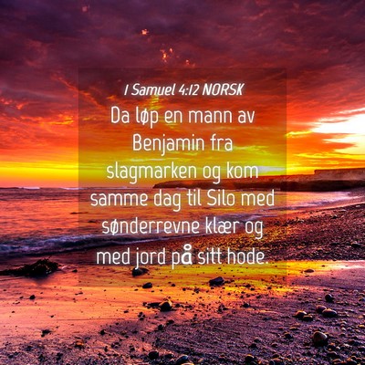 Picture 04 - 1 Samuel 4:12 NORSK - Da løp en mann av Benjamin fra slagmarken og kom - Bible Verse Picture