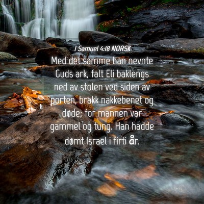 Picture 04 - 1 Samuel 4:18 NORSK - Med det samme han nevnte Guds ark, falt Eli - Bible Verse Picture