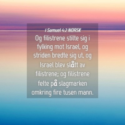 Picture 04 - 1 Samuel 4:2 NORSK - Og filistrene stilte sig i fylking mot Israel, og - Bible Verse Picture