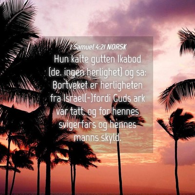 Picture 04 - 1 Samuel 4:21 NORSK - Hun kalte gutten Ikabod {de. ingen herlighet} og - Bible Verse Picture