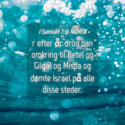 Picture 04 - 1 Samuel 7:16 NORSK - r efter år drog han omkring til Betel og Gilgal - Bible Verse Picture