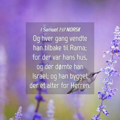 Picture 04 - 1 Samuel 7:17 NORSK - Og hver gang vendte han tilbake til Rama; for der - Bible Verse Picture