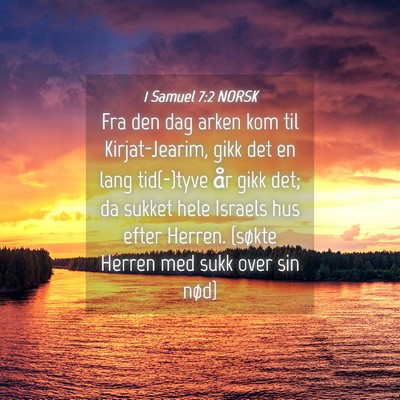 Picture 04 - 1 Samuel 7:2 NORSK - Fra den dag arken kom til Kirjat-Jearim, gikk det - Bible Verse Picture