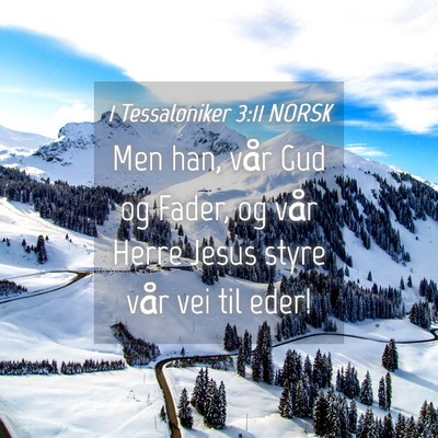 Picture 04 - 1 Tessaloniker 3:11 NORSK - Men han, vår Gud og Fader, og vår Herre Jesus - Bible Verse Picture