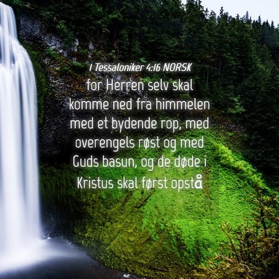 Picture 04 - 1 Tessaloniker 4:16 NORSK - for Herren selv skal komme ned fra himmelen med - Bible Verse Picture