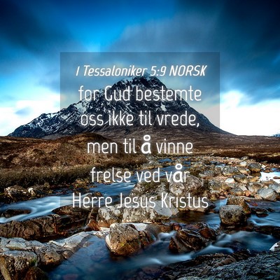 Picture 04 - 1 Tessaloniker 5:9 NORSK - for Gud bestemte oss ikke til vrede, men til å - Bible Verse Picture