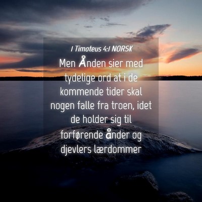 Picture 04 - 1 Timoteus 4:1 NORSK - Men Ånden sier med tydelige ord at i de kommende - Bible Verse Picture