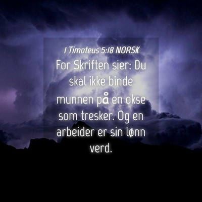 Picture 04 - 1 Timoteus 5:18 NORSK - For Skriften sier: Du skal ikke binde munnen på - Bible Verse Picture