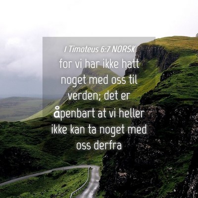 Picture 04 - 1 Timoteus 6:7 NORSK - for vi har ikke hatt noget med oss til verden; - Bible Verse Picture