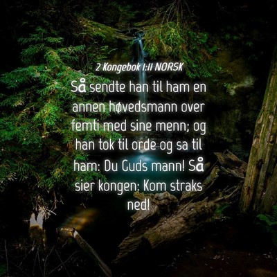 Picture 04 - 2 Kongebok 1:11 NORSK - Så sendte han til ham en annen høvedsmann over - Bible Verse Picture
