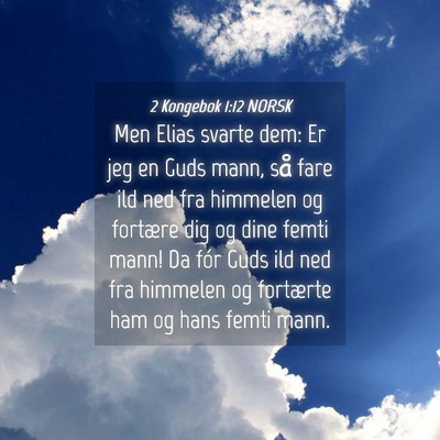 Picture 04 - 2 Kongebok 1:12 NORSK - Men Elias svarte dem: Er jeg en Guds mann, så - Bible Verse Picture