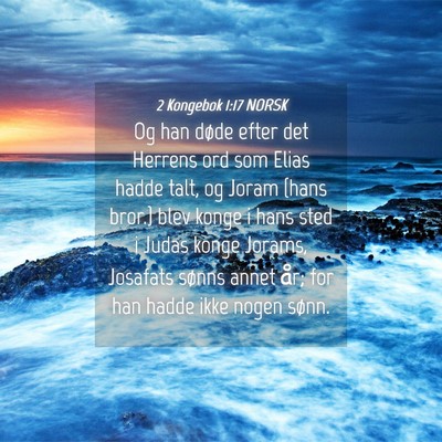 Picture 04 - 2 Kongebok 1:17 NORSK - Og han døde efter det Herrens ord som Elias - Bible Verse Picture