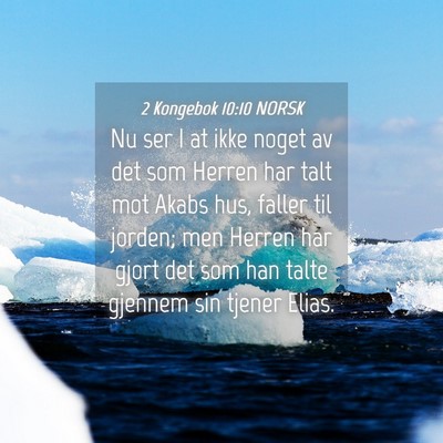 Picture 04 - 2 Kongebok 10:10 NORSK - Nu ser I at ikke noget av det som Herren har talt - Bible Verse Picture