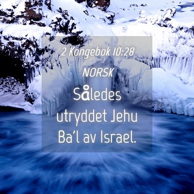 Picture 04 - 2 Kongebok 10:28 NORSK - Således utryddet Jehu Ba'l av - Bible Verse Picture