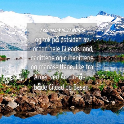 Picture 04 - 2 Kongebok 10:33 NORSK - og tok på østsiden av Jordan hele Gileads land, - Bible Verse Picture