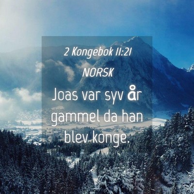 Picture 04 - 2 Kongebok 11:21 NORSK - Joas var syv år gammel da han blev - Bible Verse Picture