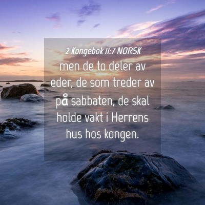 Picture 04 - 2 Kongebok 11:7 NORSK - men de to deler av eder, de som treder av på - Bible Verse Picture