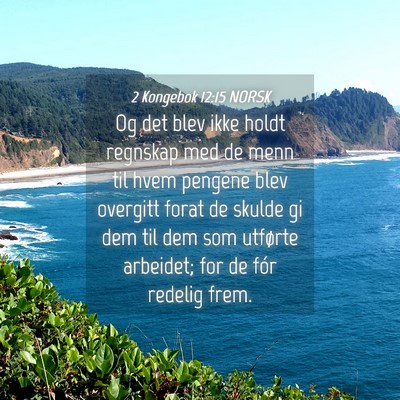 Picture 04 - 2 Kongebok 12:15 NORSK - Og det blev ikke holdt regnskap med de menn til - Bible Verse Picture