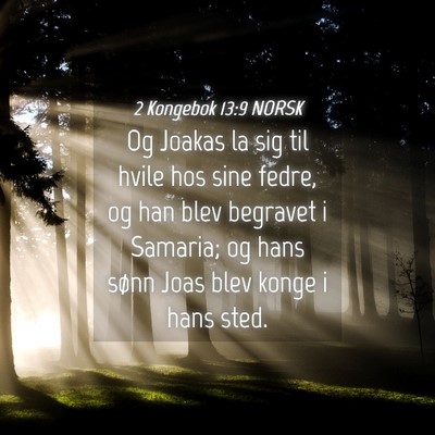 Picture 04 - 2 Kongebok 13:9 NORSK - Og Joakas la sig til hvile hos sine fedre, og han - Bible Verse Picture