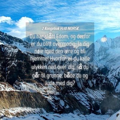 Picture 04 - 2 Kongebok 14:10 NORSK - Du har slått Edom, og derfor er du blitt - Bible Verse Picture