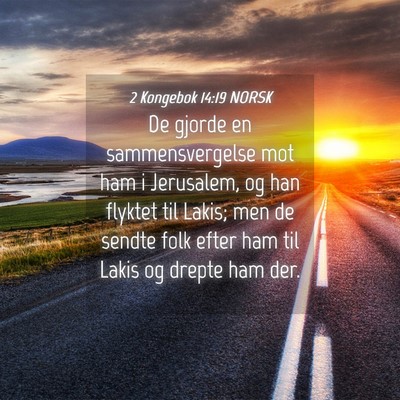 Picture 04 - 2 Kongebok 14:19 NORSK - De gjorde en sammensvergelse mot ham i Jerusalem, - Bible Verse Picture