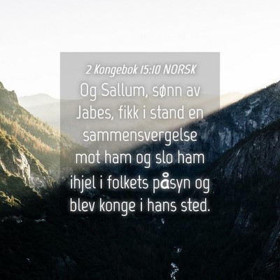 Picture 04 - 2 Kongebok 15:10 NORSK - Og Sallum, sønn av Jabes, fikk i stand en - Bible Verse Picture