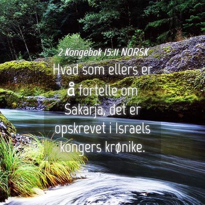 Picture 04 - 2 Kongebok 15:11 NORSK - Hvad som ellers er å fortelle om Sakarja, det er - Bible Verse Picture