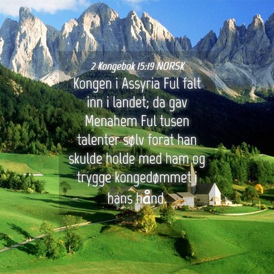 Picture 04 - 2 Kongebok 15:19 NORSK - Kongen i Assyria Ful falt inn i landet; da gav - Bible Verse Picture