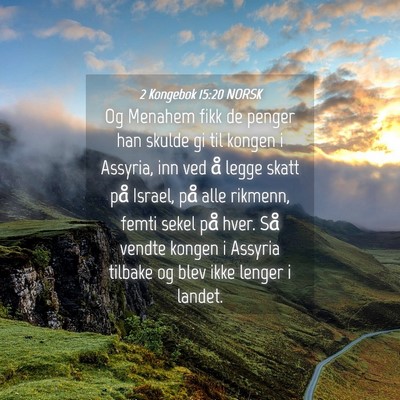 Picture 04 - 2 Kongebok 15:20 NORSK - Og Menahem fikk de penger han skulde gi til - Bible Verse Picture