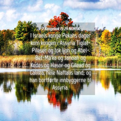 Picture 04 - 2 Kongebok 15:29 NORSK - I Israels konge Pekahs dager kom kongen i Assyria - Bible Verse Picture