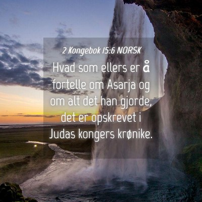 Picture 04 - 2 Kongebok 15:6 NORSK - Hvad som ellers er å fortelle om Asarja og om - Bible Verse Picture