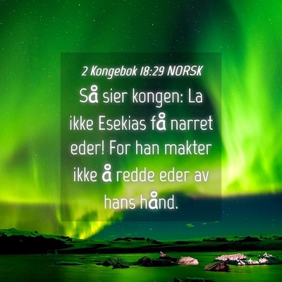Picture 04 - 2 Kongebok 18:29 NORSK - Så sier kongen: La ikke Esekias få narret eder! - Bible Verse Picture