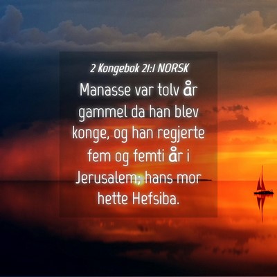 Picture 04 - 2 Kongebok 21:1 NORSK - Manasse var tolv år gammel da han blev konge, og - Bible Verse Picture