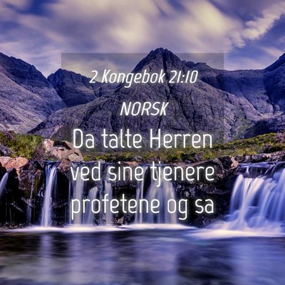 Picture 04 - 2 Kongebok 21:10 NORSK - Da talte Herren ved sine tjenere profetene og - Bible Verse Picture