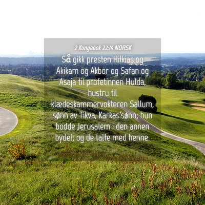 Picture 04 - 2 Kongebok 22:14 NORSK - Så gikk presten Hilkias og Akikam og Akbor og - Bible Verse Picture