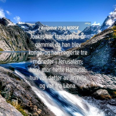 Picture 04 - 2 Kongebok 23:31 NORSK - Joakas var tre og tyve år gammel da han blev - Bible Verse Picture